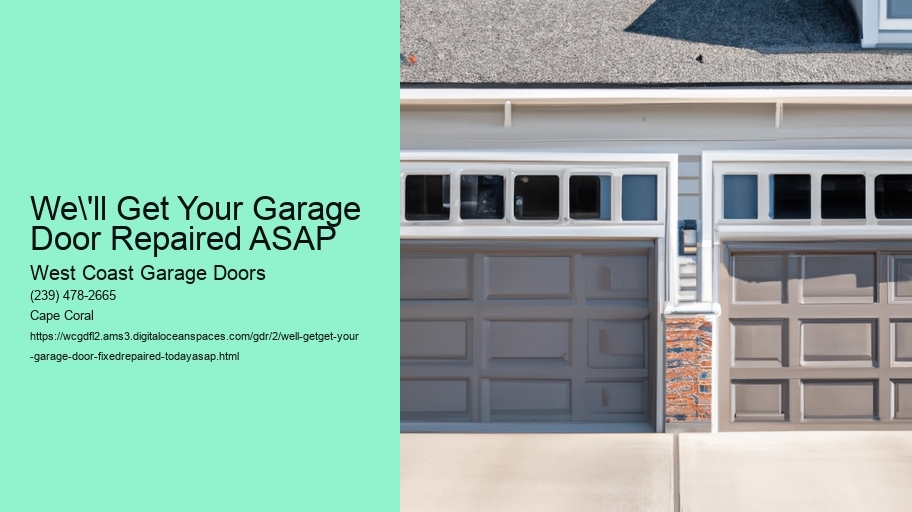 We'll Get Your Garage Door Repaired ASAP